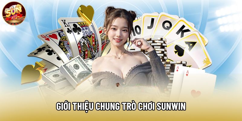 Giới thiệu chung trò chơi Sunwin Giới thiệu chung trò chơi Sunwin